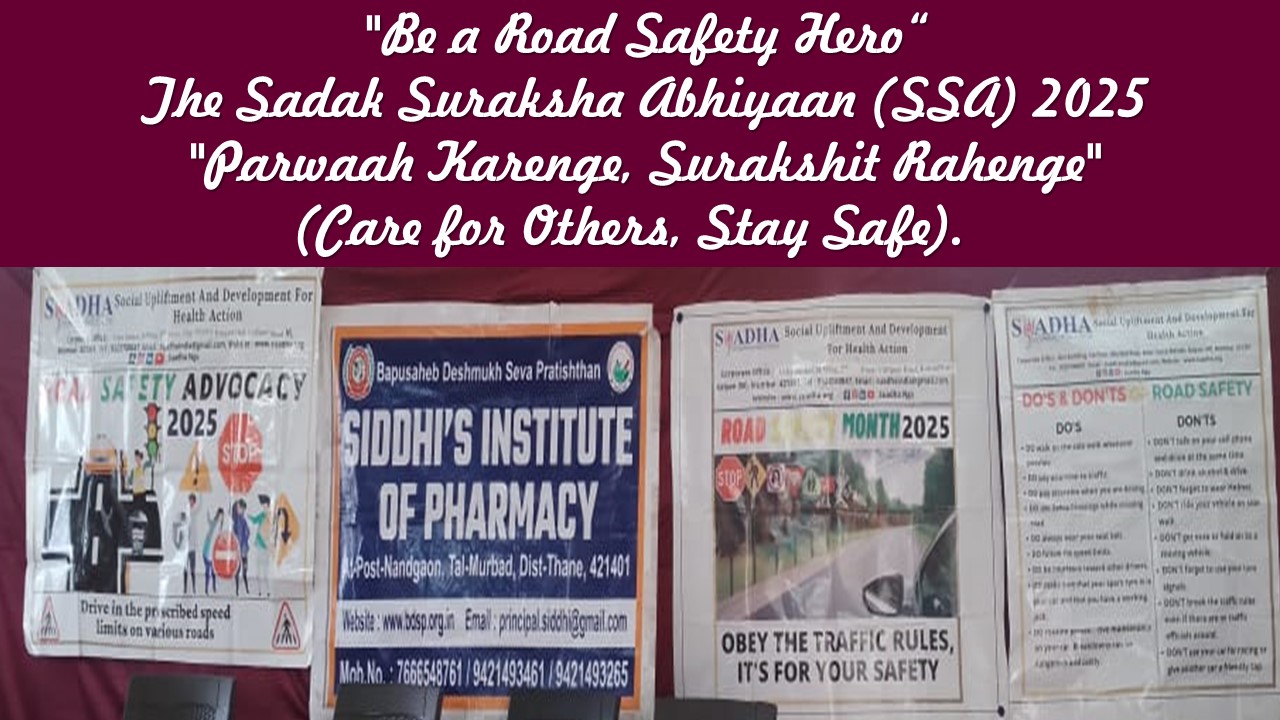 Road Sefety Awareness Advocacy at Siddhi's Institute of Pharmacy College. "Be a Road Safety Hero"